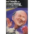 thumbnail image 1 of Pre-Owned Ed Koch on Everything: Movies, Politics, Personalities, Food and Other Stuff (Hardcover) 1559722258 9781559722254, 1 of 1