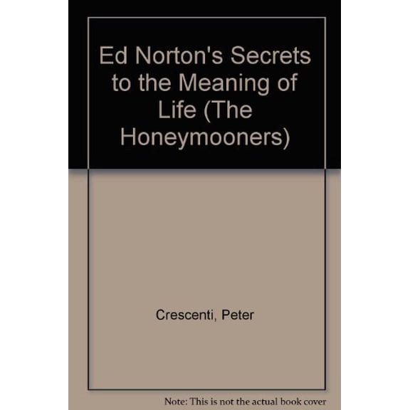 Pre-Owned Ed Norton's Secrets to the Meaning of Life (The Honeymooners) Paperback