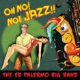 thumbnail image 1 of Ed Palermo - Oh No Not Jazz - Music & Performance - CD, 1 of 1