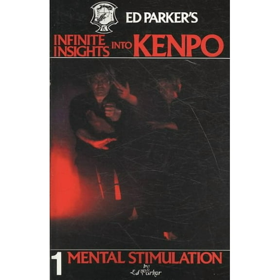 Ed Parker's Infinite Insights into Kenpo : Mental Stimulation