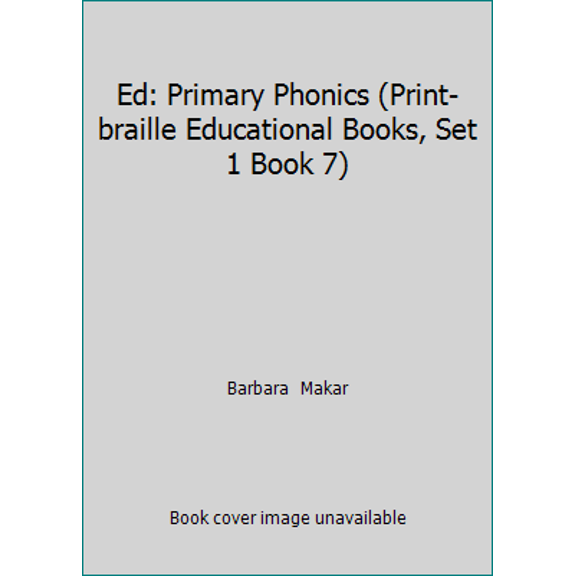 Pre-Owned Ed: Primary Phonics (Print-braille Educational Books, Set 1 Book 7) (Paperback) 0838803679 9780838803677