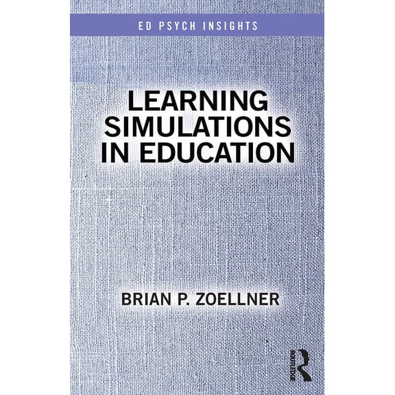 Ed Psych Insights Learning Simulations in Education, (Paperback)