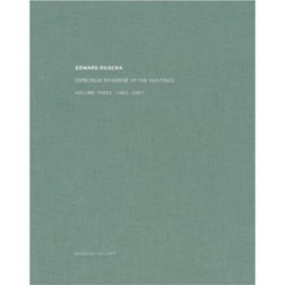 Ed Ruscha Ed Ruscha: Catalogue Raisonné of the Paintings, Volume Three: 1983-1987, Book 3, (Hardcover)