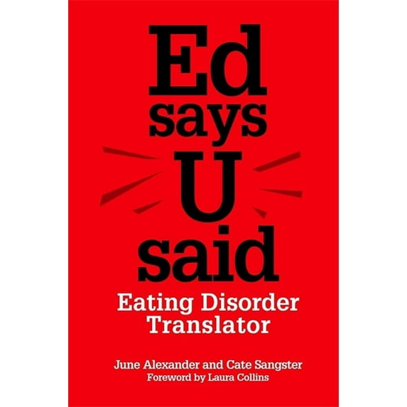 Ed Says U Said: Eating Disorder Translator, (Paperback)
