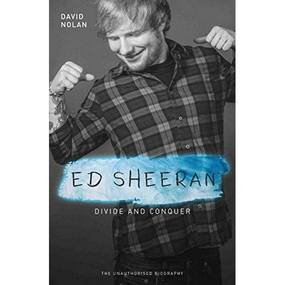 Ed Sheeran - Divide and Conquer (Paperback) by David Nolan