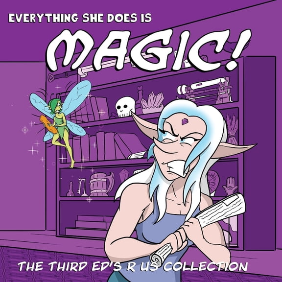 Ed's R Us Everything she does is Magic!: Ed's R Us Volume 3, Book 3, (Paperback)