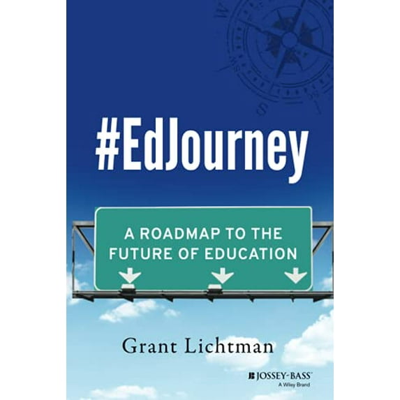Pre-Owned Edjourney: A Roadmap to the Future of Education (Hardcover) 1118898583 9781118898581