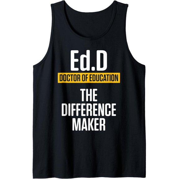 Edd Doctor Of Education Maker Doctorate Graduation Tank Top Size S-3XL