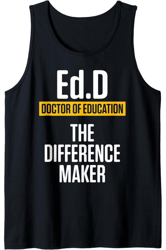 Edd Doctor Of Education Maker Doctorate Graduation Tank Top Size S-3XL
