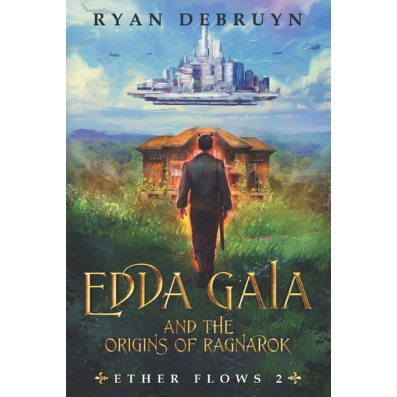 Edda Gaia and the Origins of Ragnarok: An Ether Collapse Series (Paperback) by Ryan Debruyn