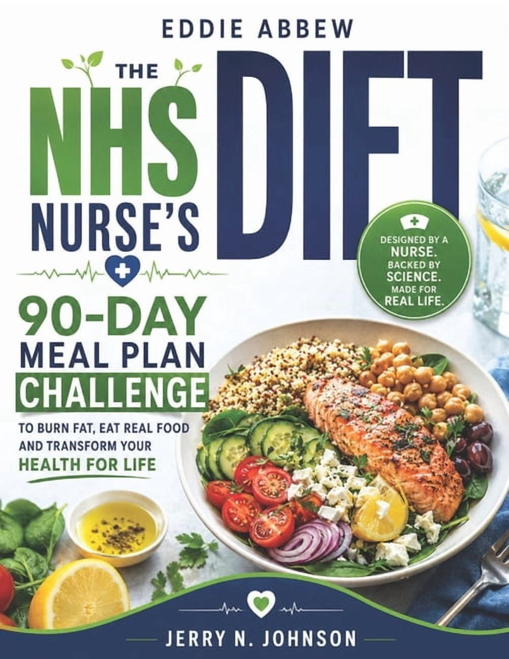 Eddie Abbew Diet: The NHS Nurse's 90-Day Meal Plan Challenge to Burn Fat, Eat Real Food and Transform Your Health for Li, (Paperback)