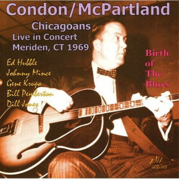 Eddie Condon - Chicagoans Live In Concert - Meriden, CT 1969 - Birth Of The Blues - Music & Performance - CD