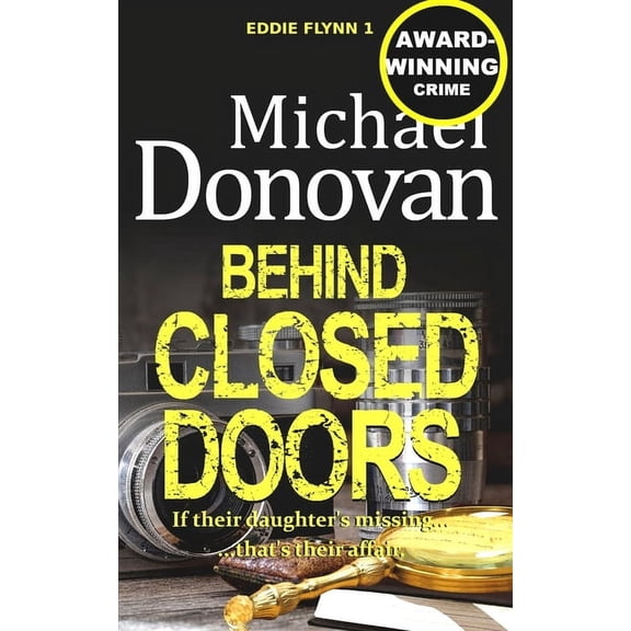 Eddie Flynn Behind Closed Doors, Book 1, (Paperback)