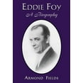 thumbnail image 1 of Eddie Foy: A Biography of the Early Popular Stage Comedian (Paperback), 1 of 1