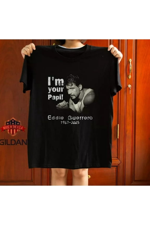 Eddie Guerrero - I'm your Papi Unisex T-Shirt Size S-3XL Free Shipping