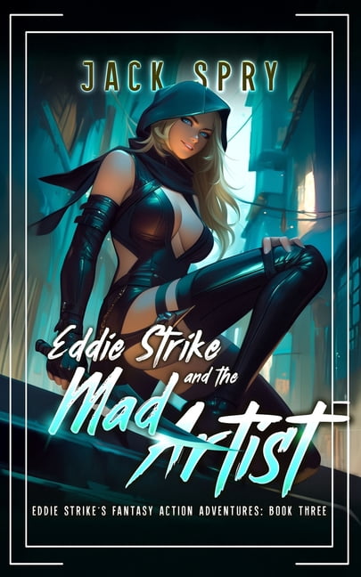 Eddie Strike's Fantasy Action Adven Eddie Strike and the Mad Artist, Book 3, (Paperback)
