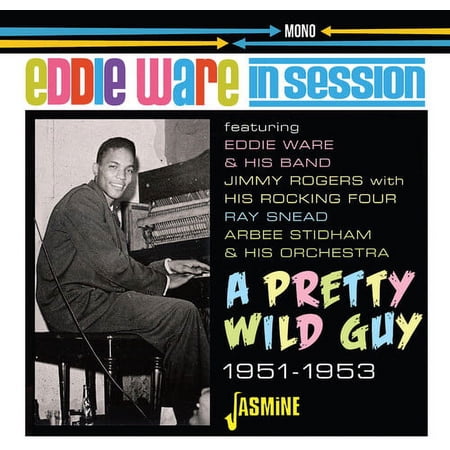 Eddie Ware - In Session: A Pretty Wild Guy 1951-1953 - CD