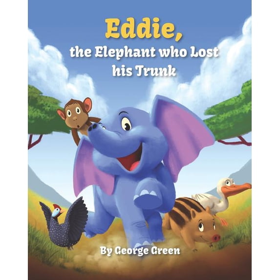 Eddie the Elephant who Lost His Trunk, (Paperback)