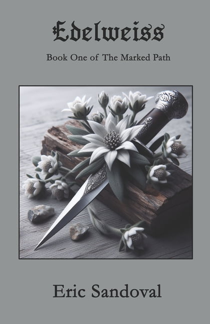 Edelweiss: Book One of The Marked Path, (Paperback)