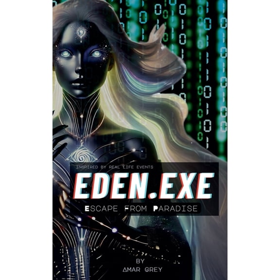 Eden E.X.E: Escape From Paradise, (Paperback)