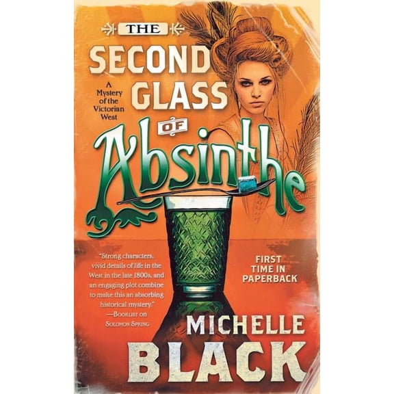Eden Murdoch Mysteries: The Second Glass of Absinthe : A Mystery of the Victorian West (Series #3) (Paperback)