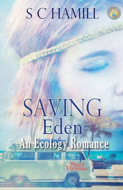 Eden Trilogy Saving Eden. An Ecology Romance., Book 1, (Paperback)