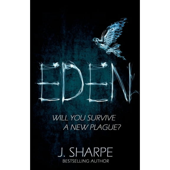 Eden : Will you survive a new plague? - a fast paced post-apocalyptic suspense novel (Paperback)
