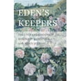 thumbnail image 1 of Eden's Keepers: The Lives and Gardens of Humphrey Waterfield and Nancy Tennant, (Hardcover), 1 of 1