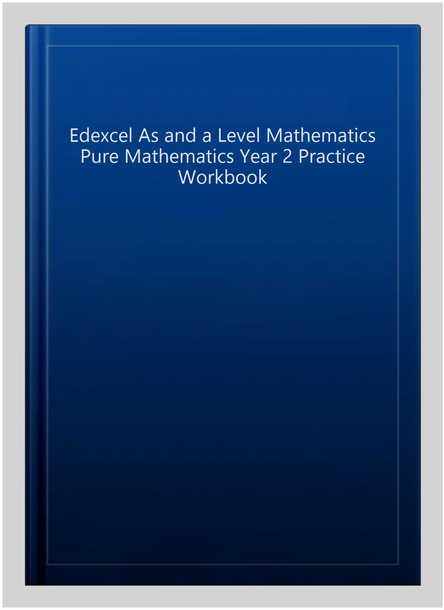 Edexcel As And A Level Mathematics Pure Mathematics Year 2 P - Walmart.com