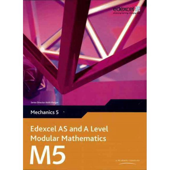 Edexcel As and a Level Modular Mathematics Mechanics