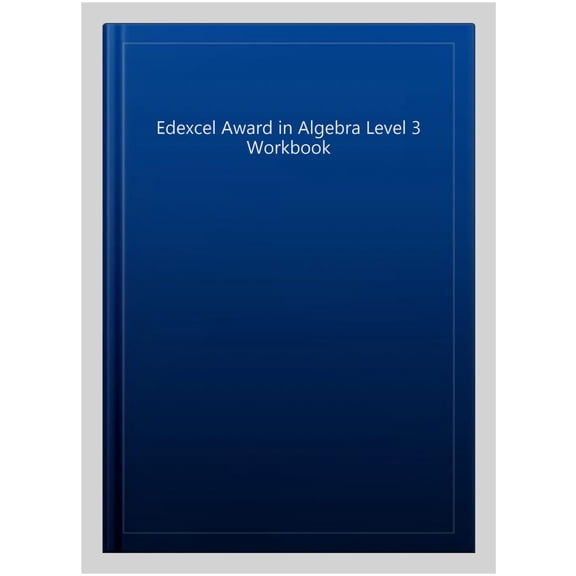 Edexcel Award in Algebra Level 3 Workbook