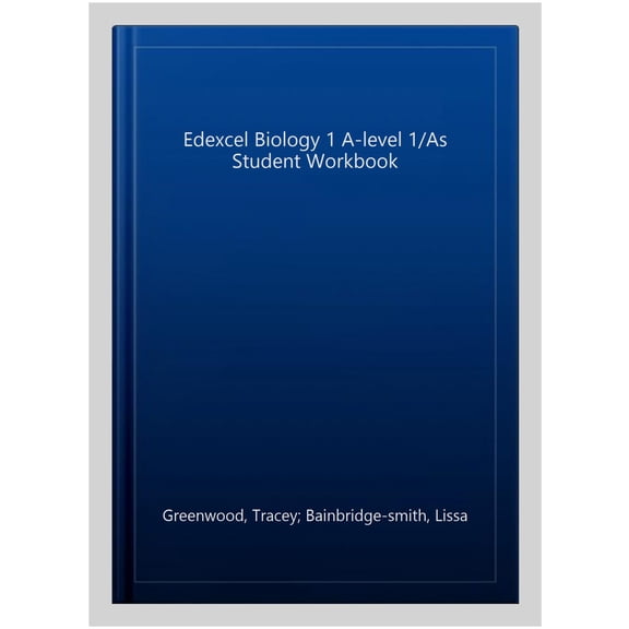 Edexcel Biology 1 A-Level 1/As Student Workbook