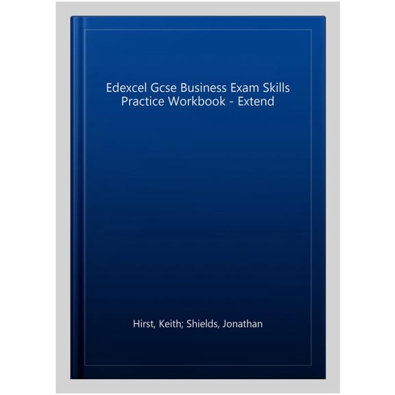 Edexcel GCSE Business Exam Skills Practice Workbook - Ex Jonathan Shields,Keith H (Paperback)
