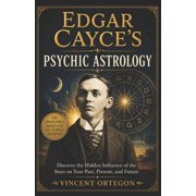 Edgar Cayce's Readings on Atlantis, Astr Edgar Cayce's Psychic Astrology, Book 2, Paperback