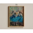 thumbnail image 1 of Edgar Degas Blue Dancers Impressionist Ballerina Poster, Inspired Poster, Wall Art, Home Deco, Impressionist, Ballet Art, Colorful Print Wall Art, Modern Wall Decor, 8x12 UNFRAMED, 1 of 2