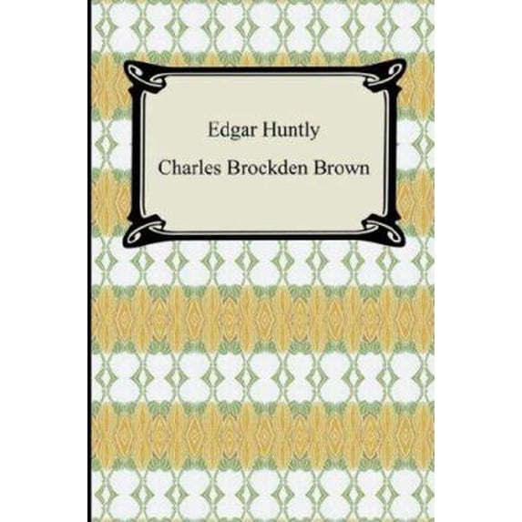 Pre-Owned Edgar Huntly; Or, Memoirs of a Sleep-Walker (Paperback) 1420928961 9781420928969