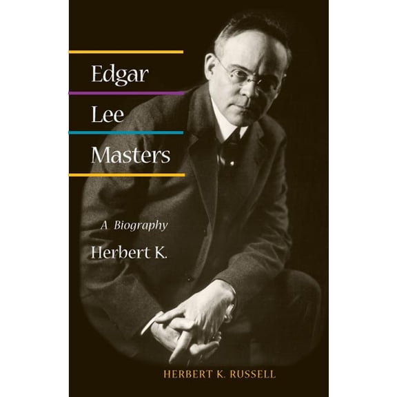 Pre-Owned Edgar Lee Masters: A Biography, (Paperback)