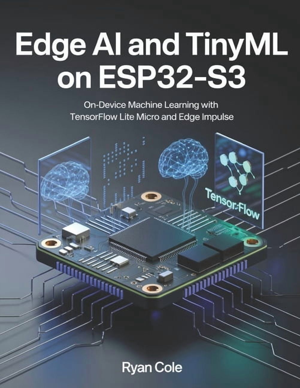 Edge AI and TinyML on ESP32-S3: On-Device Machine Learning with ...