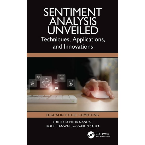 Edge AI in Future Computing Sentiment Analysis Unveiled: Techniques, Applications, and Innovations, (Hardcover)