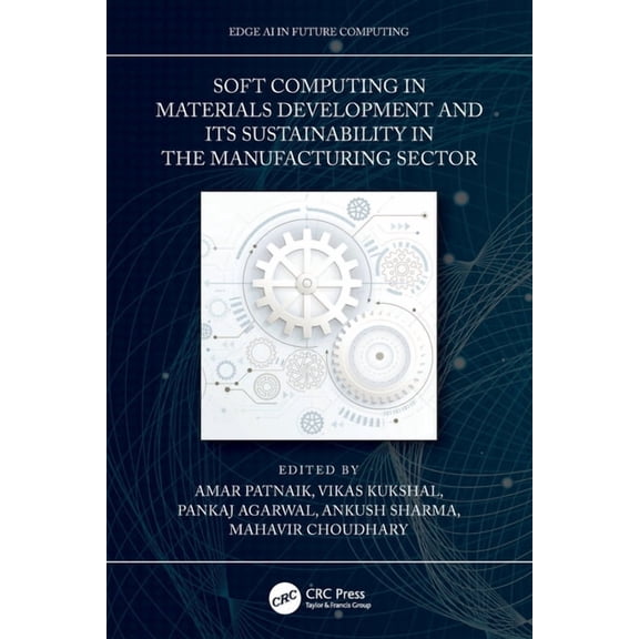 Edge AI in Future Computing Soft Computing in Materials Development and its Sustainability in the Manufacturing Sector, (Paperback)
