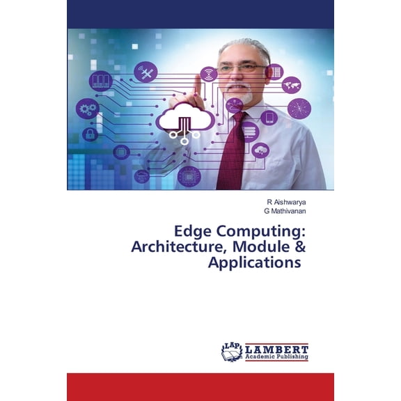 Edge Computing: Architecture, Module & Applications, (Paperback)