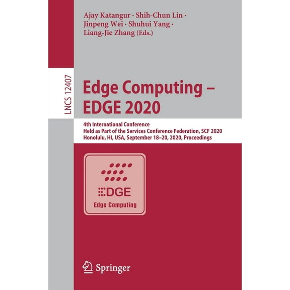 Edge Computing - Edge 2020: 4th International Conference, Held as Part of the Services Conference Federation, Scf 2020, , (Paperback)