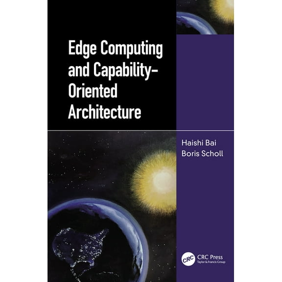 Edge Computing and Capability-Oriented Architecture, (Paperback)