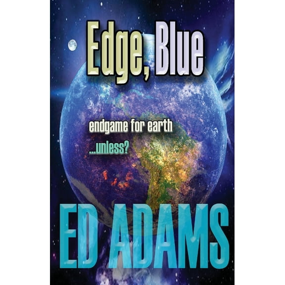 Edge Edge, Blue: Endgame for Earth...unless?, Book 2, (Paperback)