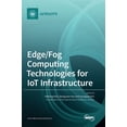 thumbnail image 1 of Edge/Fog Computing Technologies for IoT Infrastructure, (Hardcover), 1 of 1
