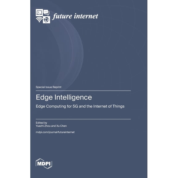 Edge Intelligence: Edge Computing for 5G and the Internet of Things, (Hardcover)