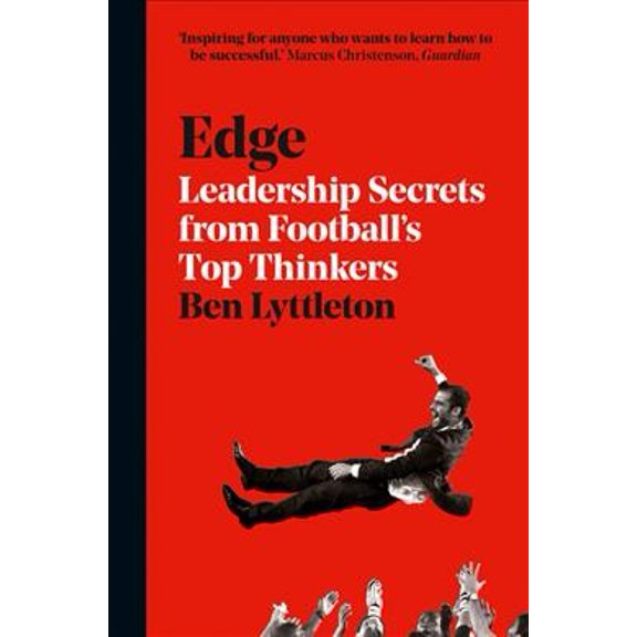 Edge : Leadership Secrets from Footballs's Top Thinkers