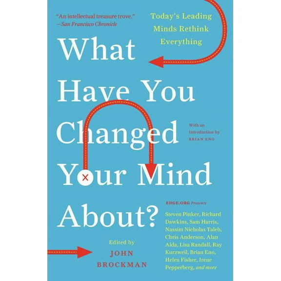 Edge Question What Have You Changed Your Mind About?: Today's Leading Minds Rethink Everything, (Paperback)