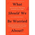 thumbnail image 1 of Edge Question What Should We Be Worried About?: Real Scenarios That Keep Scientists Up at Night, (Paperback), 1 of 1