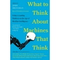 thumbnail image 1 of Edge Question What to Think about Machines That Think: Today's Leading Thinkers on the Age of Machine Intelligence, (Paperback), 1 of 1
